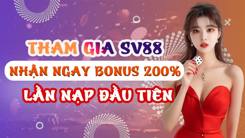 Tham Gia SV88: Nhận Ngay Bonus 200%