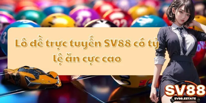 Lô đề trực tuyến SV88 có tỷ lệ ăn cực cao